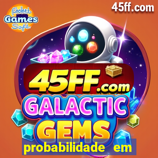 probabilidade em jogos de azar